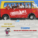 the Landsharks - May 30 - Gas City Performing Arts Center The Landsharks - May 30